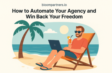 How to Automate Your Agency and Win Back Your Freedom