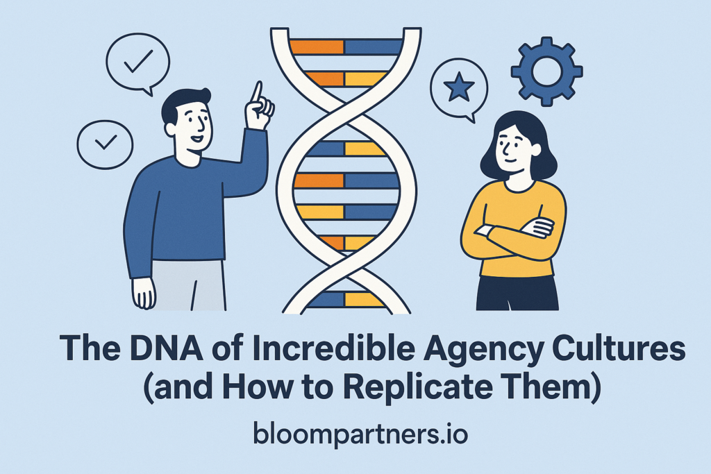 The DNA of Incredible Agency Cultures (and How to Replicate Them)