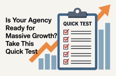 Is Your Agency Ready for Massive Growth? Take This Quick Test