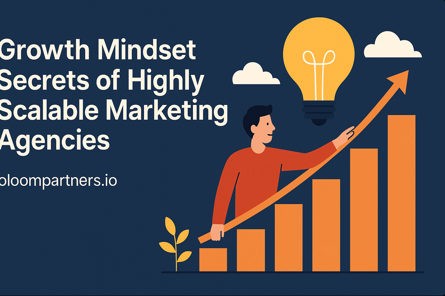 Growth Mindset Secrets of Highly Scalable Marketing Agencies