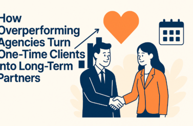 How Overperforming Agencies Turn One-Time Clients into Long-Term Partners